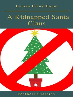 cover image of A Kidnapped Santa Claus (Best Navigation, Active TOC)(Feathers Classics)
